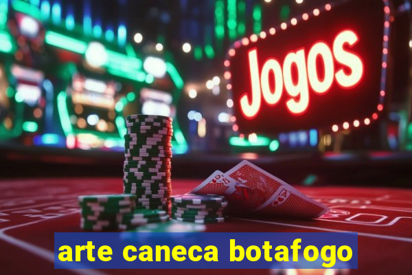 arte caneca botafogo